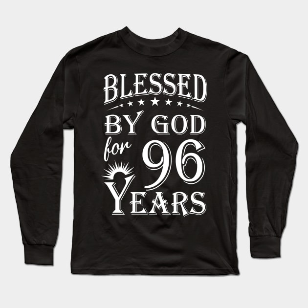 Blessed By God For 96 Years Christian Long Sleeve T-Shirt by Lemonade Fruit